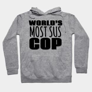 World's Most Sus Cop Hoodie